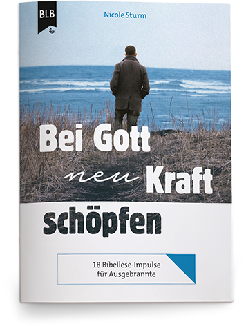 Bei Gott neu Kraft schöpfen