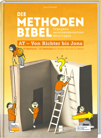 Die Methodenbibel  AT - Von Richter bis Jona