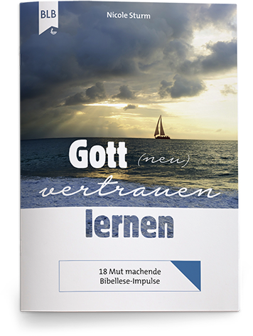 Gott (neu) vertrauen lernen