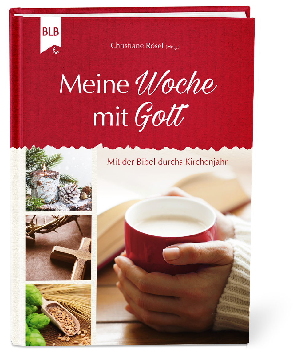Meine Woche mit Gott – Mit der Bibel durchs Kirchenjahr
