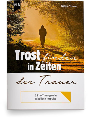 Trost finden in Zeiten der Trauer
