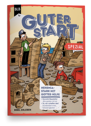 Nehemia - Stark mit Gottes Hilfe